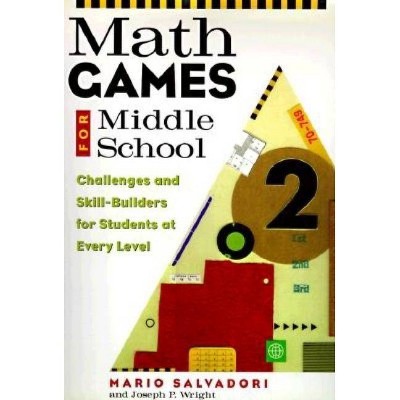 Math Games for Middle School - by  Mario Salvadori & Joseph P Wright (Paperback)