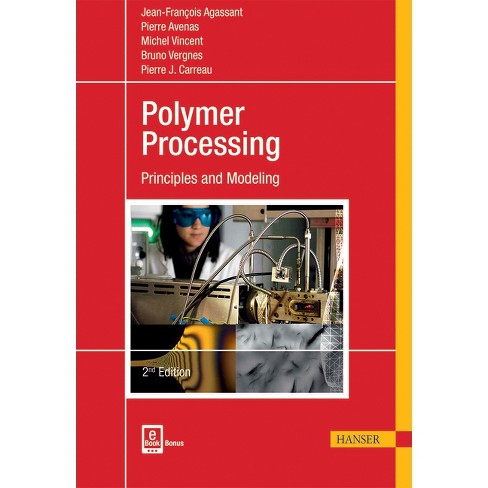 Polymer Processing 2e - 2nd Edition by  Jean-François Agassant & Pierre Avenas & Pierre J Carreau & Bruno Vergnes & Michel Vincent (Hardcover) - image 1 of 1