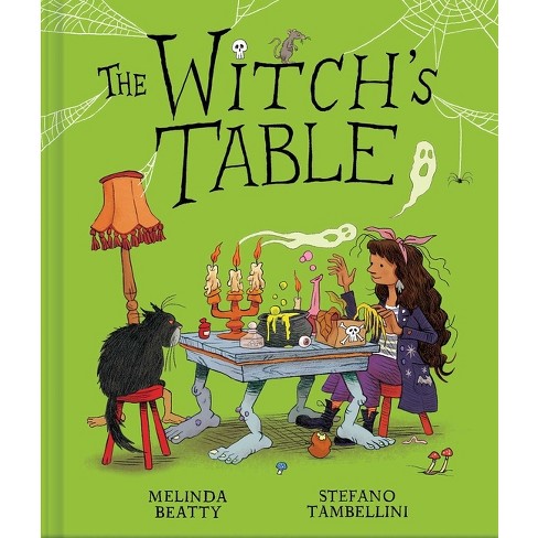 The Witch's Table (a Funny, Magical Picture Book for Kids) - by  Melinda Beatty (Hardcover) - image 1 of 1