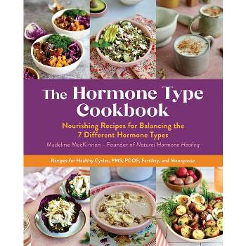 The Hormone Type Cookbook - by  Madeline MacKinnon (Paperback)