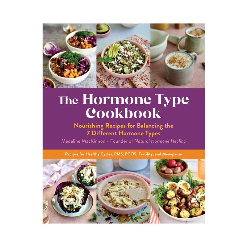The Hormone Type Cookbook - by  Madeline MacKinnon (Paperback), 1 of 2