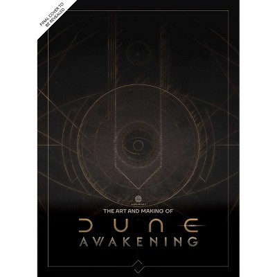 The Art and Making of Dune Awakening - by  Andrew Farago (Hardcover)