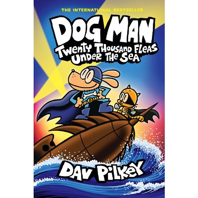 Dog Man: Twenty Thousand Fleas Under the Sea: A Graphic Novel (Dog Man  #11): From the Creator of Captain Underpants - by Dav Pilkey (Hardcover)