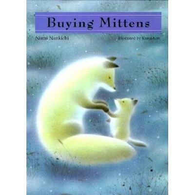 Buying Mittens - by  Niimi Nankichi (Hardcover)