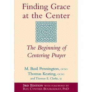 Finding Grace at the Center (3rd Edition) - by  M Basil Pennington & Thomas Keating & Thomas E Clarke (Paperback) - 1 of 1