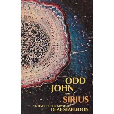 Odd John and Sirius - by  Olaf Stapledon (Paperback)