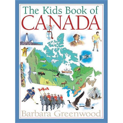 The Kids Book of Canada - by  Barbara Greenwood (Paperback)