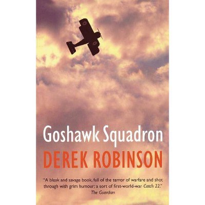 Goshawk Squadron - by  Derek Robinson (Paperback)