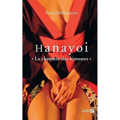 Hanayoi, La Chambre Des Kimonos - by  Yuka Murayama (Paperback)