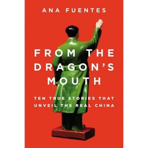 From the Dragon's Mouth - by  Ana Fuentes (Paperback) - 1 of 1