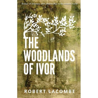 The Woodlands of Ivor - by  Robert La Combe (Paperback)