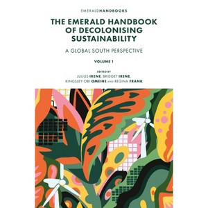 The Emerald Handbook of Decolonising Sustainability - (New Frontiers in African Business and Society) (Hardcover) - 1 of 1