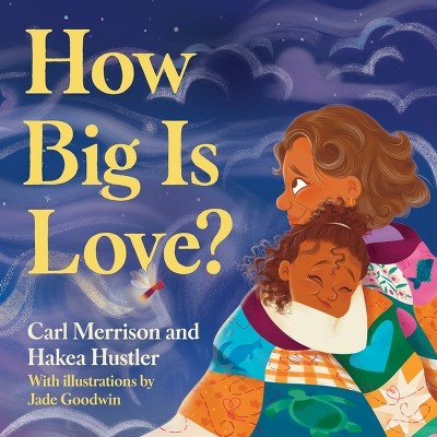 How Big Is Love? - by  Carl Merrison (Hardcover)