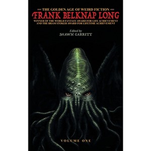 The Golden Age of Weird Fiction - by  Frank Belknap Long (Hardcover) - 1 of 1