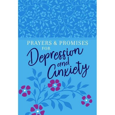 Prayers & Promises for Depression and Anxiety - by  Broadstreet Publishing Group LLC (Leather Bound)