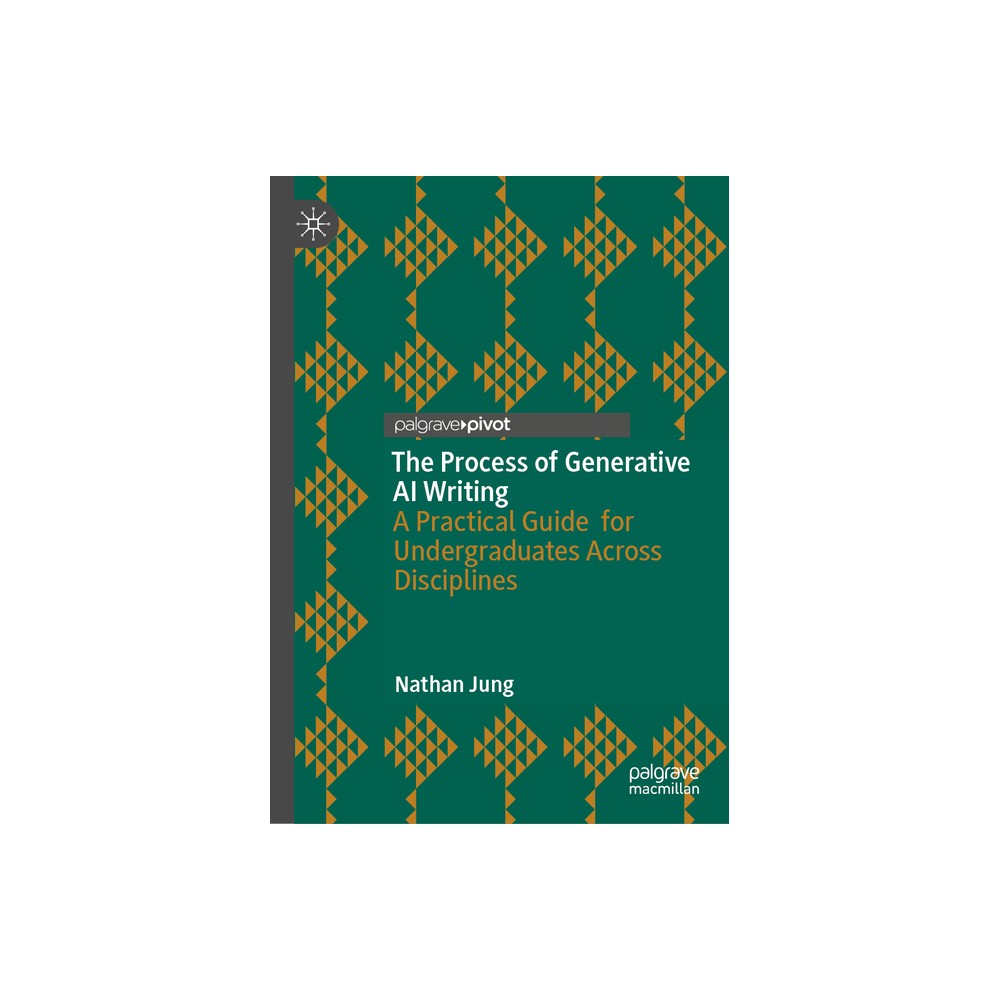 The Process of Generative AI Writing - by Nathan Jung (Hardcover)