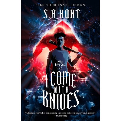 I Come with Knives - (Malus Domestica) by  S a Hunt (Paperback)