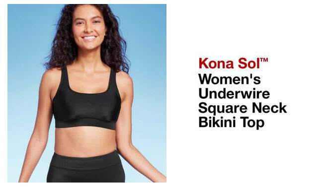 Women's Underwire Square Neck Bikini Top - Kona Sol™, 2 of 9, play video