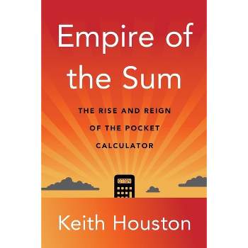 Empire of the Sum - by  Keith Houston (Hardcover)