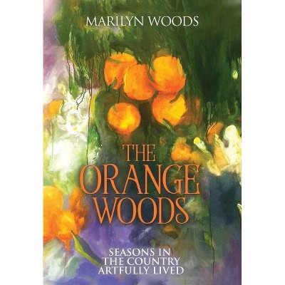 The Orange Woods - (Hardcover)