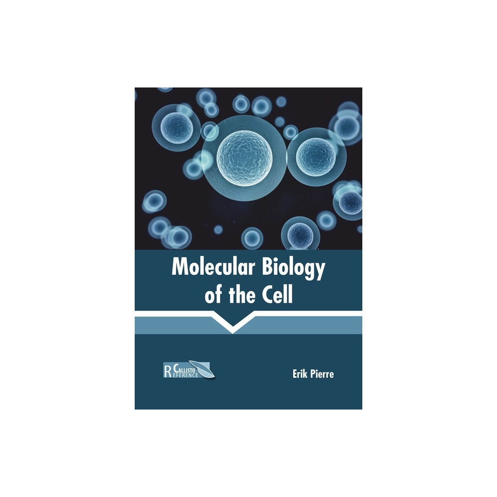 Molecular Biology of the Cell - by Erik Pierre (Hardcover)