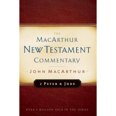 2 Peter and Jude MacArthur New Testament Commentary - by  John MacArthur (Hardcover)