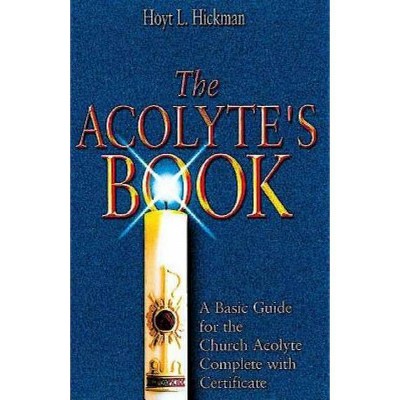  The Acolyte's Book - by  Hoyt L Hickman (Paperback) 