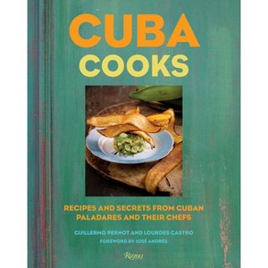 Cuba Cooks - by  Guillermo Pernot & Lourdes Castro (Hardcover) - 1 of 1