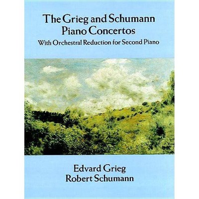 Grieg And Schumann Piano Concertos Dover Music For Piano By Edvard Grieg Robert Schumann Paperback Target grieg and schumann piano concertos dover music for piano by edvard grieg robert schumann paperback