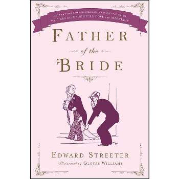 Father of the Bride - (A Classic Romance Bestseller) by  Edward Streeter (Paperback)