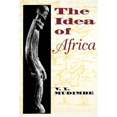 The Idea of Africa - (African Systems of Thought) by  V Y Mudimbe (Paperback)