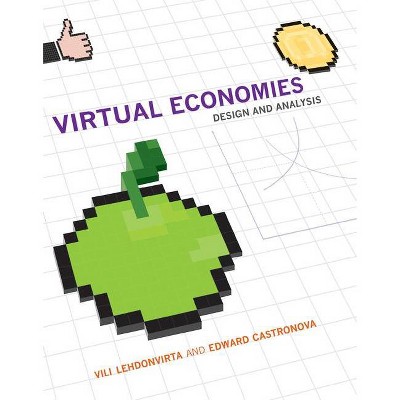 Virtual Economies - (Information Policy) by  VILI Lehdonvirta & Edward Castronova (Paperback)