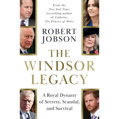 The Windsor Legacy - by  Robert Jobson (Hardcover)
