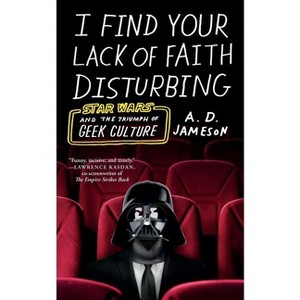 I Find Your Lack of Faith Disturbing - by  A D Jameson (Paperback) - 1 of 1