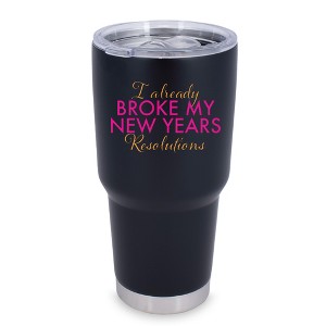 100 North 30 Ounce Stainless Steel On the Go Travel Tumbler With Push Top Lid, Already Broke My Resolutions Black - 1 of 4
