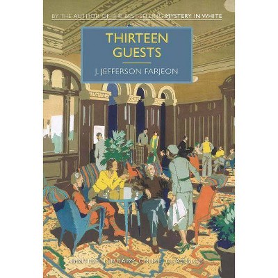 Thirteen Guests - (British Library Crime Classics) by  J Farjeon (Paperback)