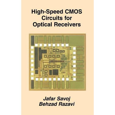 High-Speed CMOS Circuits for Optical Receivers - by  Jafar Savoj & Behzad Razavi (Hardcover)