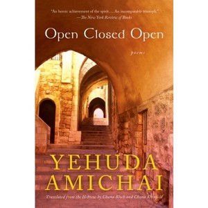 Open Closed Open - by  Yehuda Amichai (Paperback) - 1 of 1