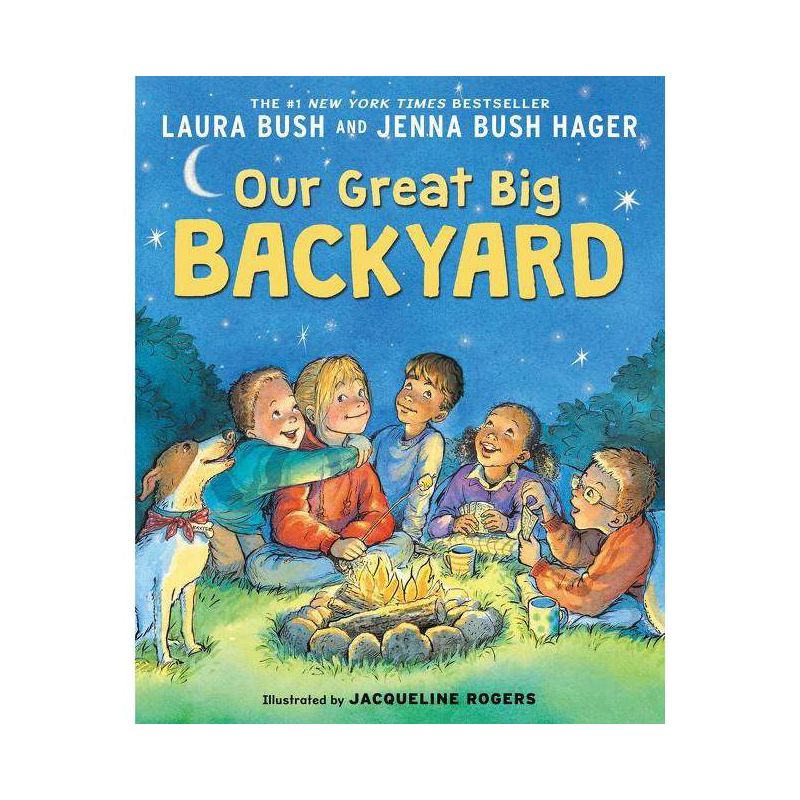 Our Great Big Backyard - by Laura Bush & Jenna Bush Hager, 1 of 2