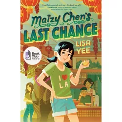 Maizy Chen's Last Chance - by Lisa Yee (Hardcover)