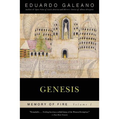 Genesis: Memory of Fire, Volume 1 - (Memory of Fire Trilogy) by  Eduardo Galeano (Paperback)