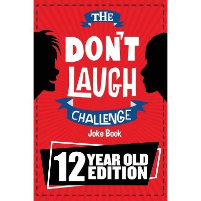 The Don't Laugh Challenge - 12 Year Old Edition - by  Billy Boy (Paperback)