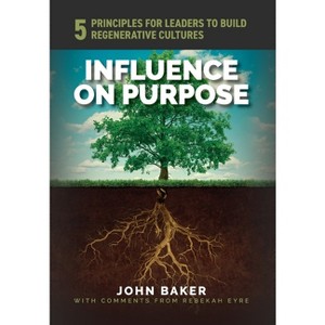 Influence On Purpose - by John Baker - 1 of 1