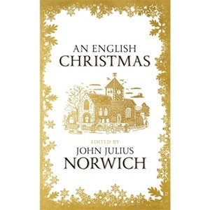 An English Christmas - by  John Julius Norwich (Paperback) - 1 of 1