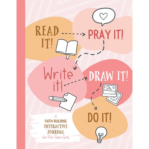 Read It! Pray It! Write It! Draw It! Do It! (for Pre-teen Girls 