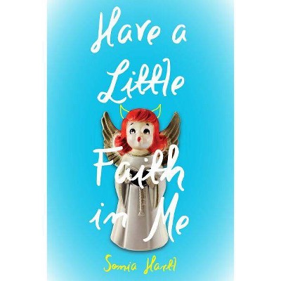 Have a Little Faith in Me - by  Sonia Hartl (Hardcover)