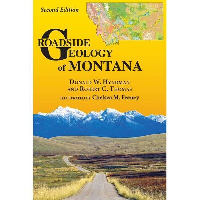 Roadside Geology of Montana - 2nd Edition by  Don Hyndman & Robert Thomas (Paperback)