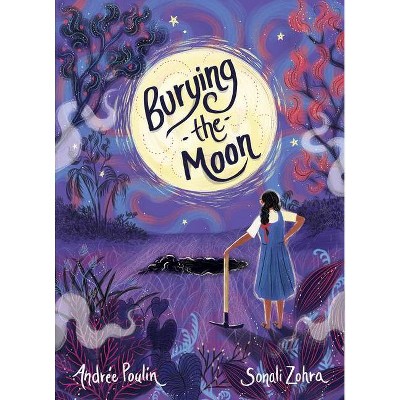 Burying the Moon - by  Andrée Poulin (Hardcover)