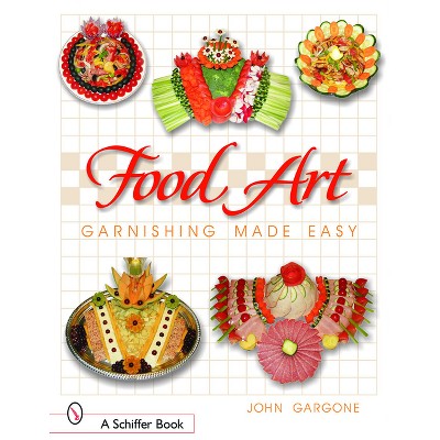 Food Art - by  John Gargone (Paperback)