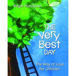 The Very Best Day - by  Roger Hutchison (Paperback) - 1 of 1